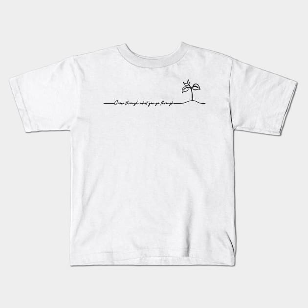 'Grow Through What You Go Through' Radical Kindness Shirt Kids T-Shirt by ourwackyhome